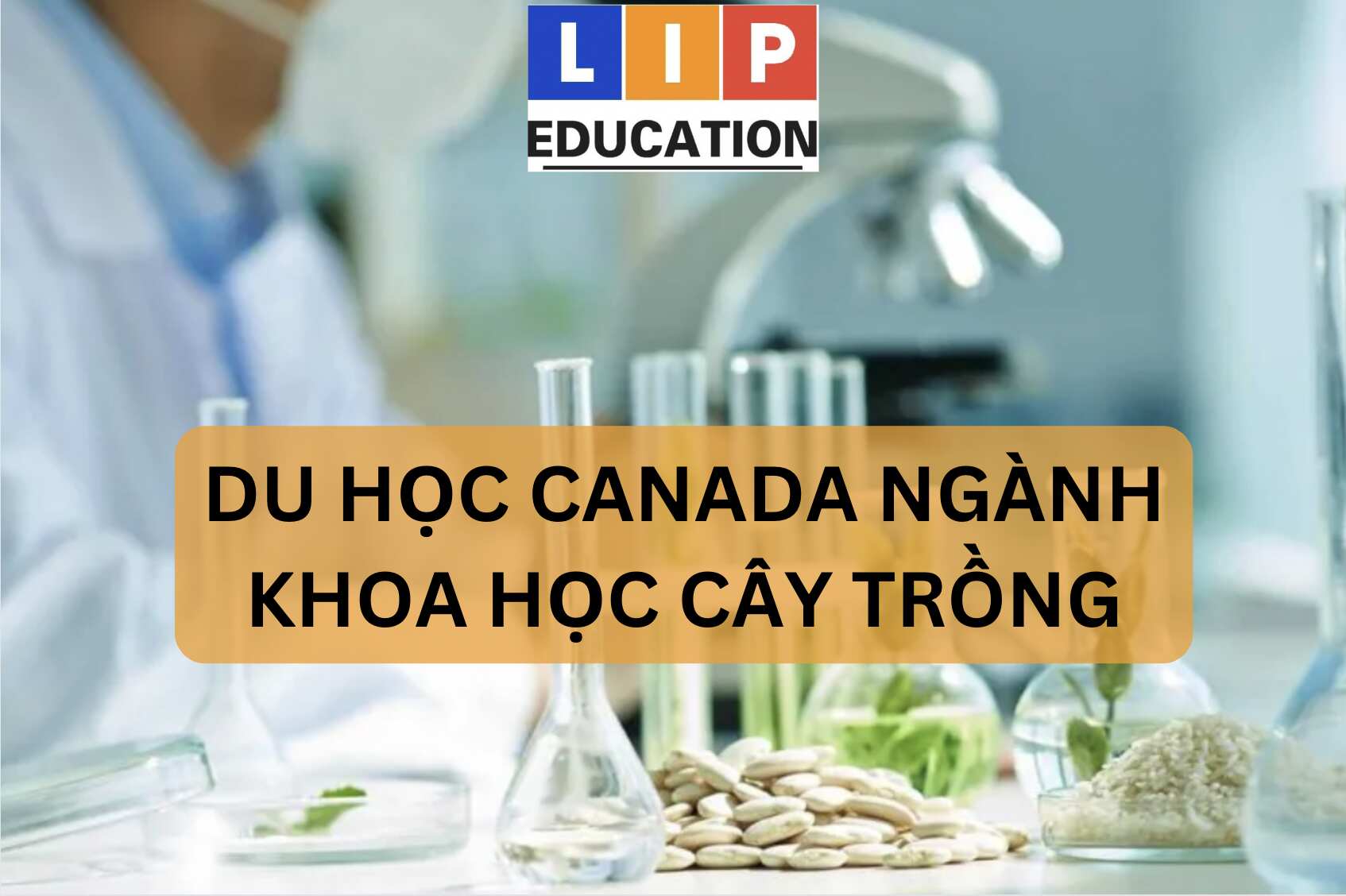 Du học Canada ngành khoa học và cây trồng có gì hay?